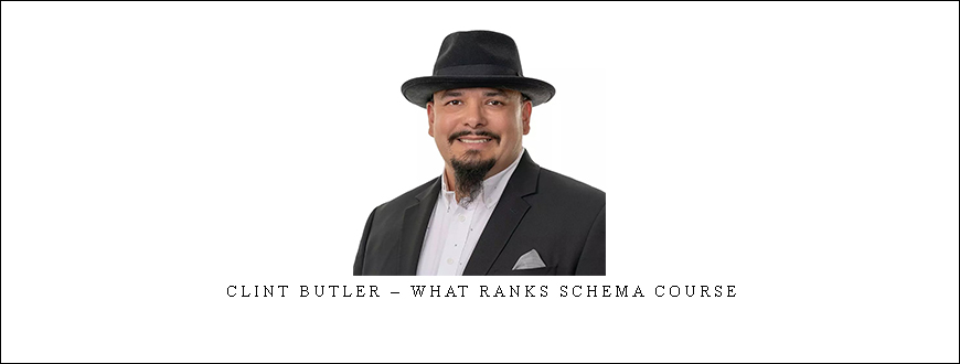 Clint Butler – What Ranks Schema Course