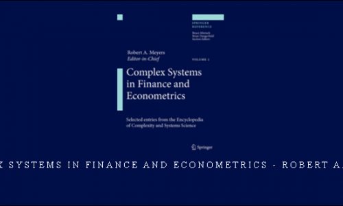 Complex Systems in Finance and Econometrics – Robert A. Meyers