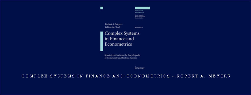 Complex Systems in Finance and Econometrics – Robert A. Meyers