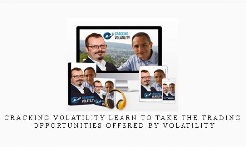 Cracking Volatility LEARN TO TAKE THE TRADING OPPORTUNITIES OFFERED BY VOLATILITY