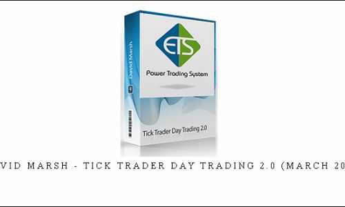 David Marsh – Tick Trader Day Trading 2.0 (March 2009)