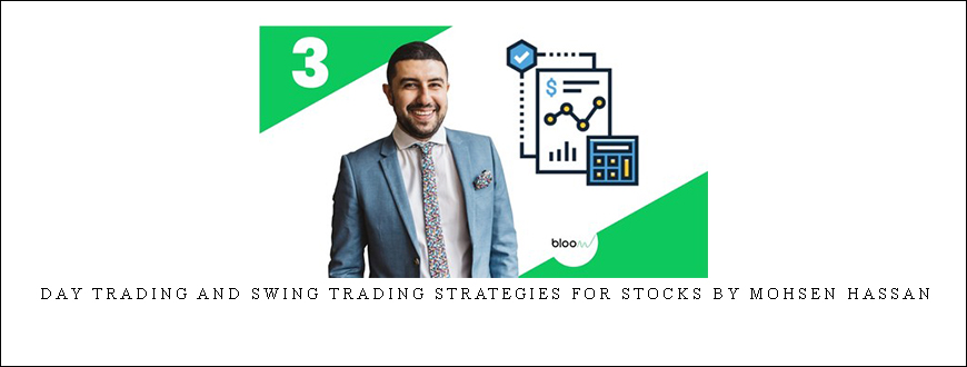 Day Trading and Swing Trading Strategies For Stocks By Mohsen Hassan