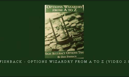 Don Fishback – Options Wizardry from A to Z (Video 2.80 GB)