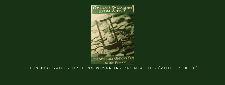 Don Fishback – Options Wizardry from A to Z (Video 2