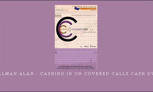 Ellman Alan – Cashing in on Covered Calls Cash DVD