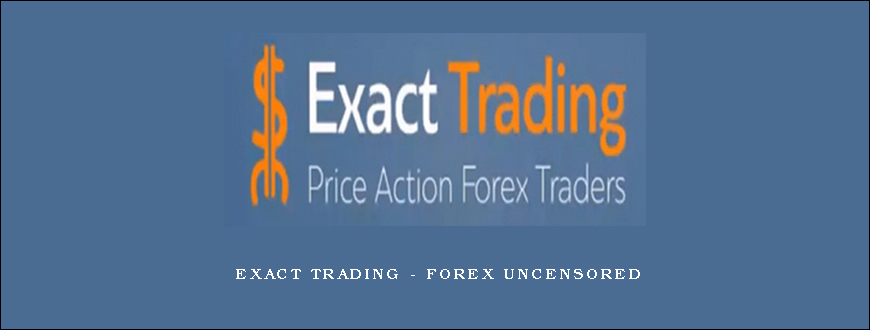 Exact Trading – Forex Uncensored
