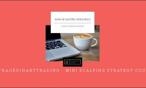 Extraordinarytrading – Mini Scalping Strategy Course