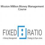 Fixedratio - Mission Million Money Management Course
