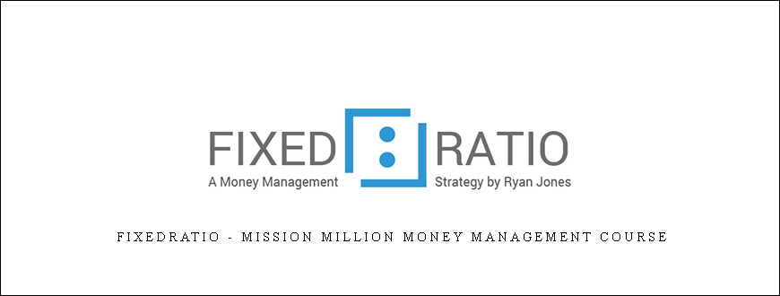 Fixedratio – Mission Million Money Management Course