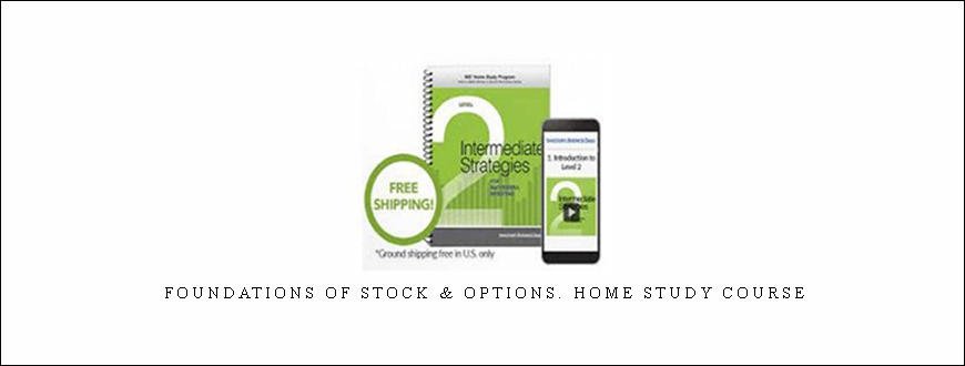 Foundations of Stock & Options. Home Study Course