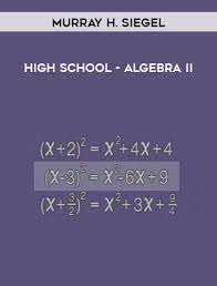 High School - Algebra II with Murray H - Siegel