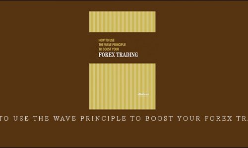 How To Use the Wave Principle to Boost Your Forex Trading
