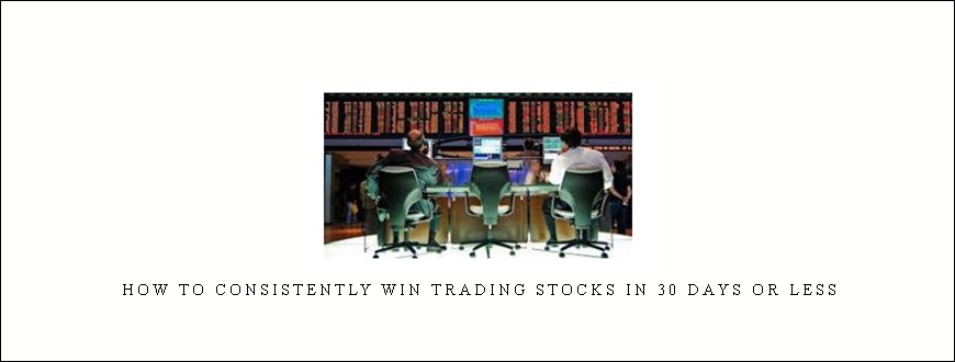 How to Consistently Win Trading Stocks in 30 Days or Less