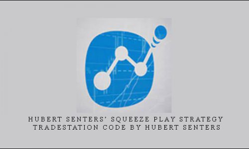 Hubert Senters’ Squeeze Play Strategy & Tradestation Code by Hubert Senters