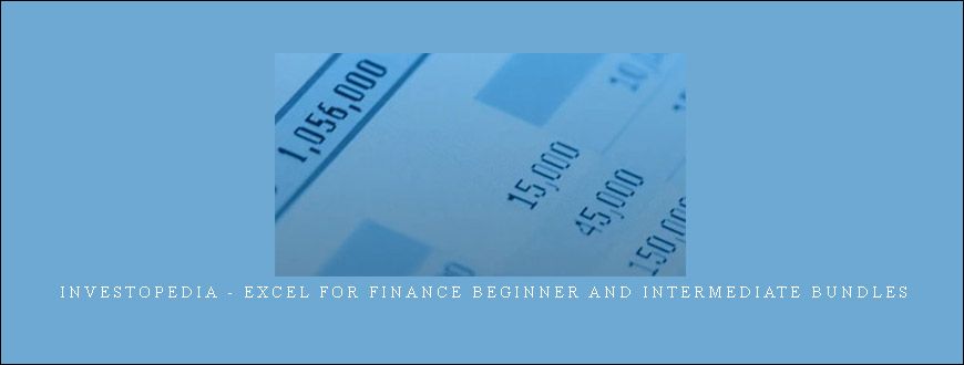 INVESTOPEDIA – EXCEL FOR FINANCE BEGINNER AND INTERMEDIATE BUNDLES