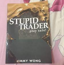 Jimmy Wong – Stupid Trader – Play Safe