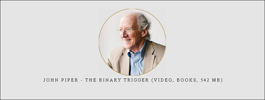 John Piper – The Binary Trigger (Video, Books, 542 MB)