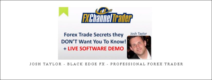 Josh Taylor – Black Edge FX – Professional Forex Trader