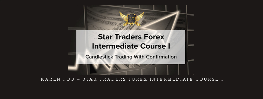 Karen Foo – Star Traders Forex Intermediate Course 1