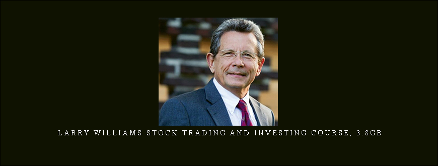 Larry Williams Stock Trading and Investing Course, 3