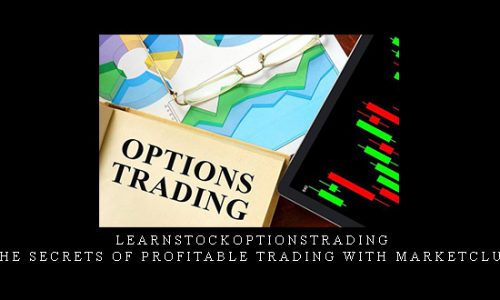 Learnstockoptionstrading – The Secrets of Profitable Trading with MarketClub