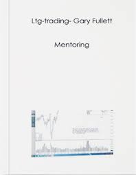 Ltg-trading- Gary Fullett - Mentoring
