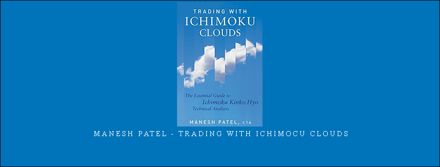Manesh Patel – Trading with Ichimocu Clouds