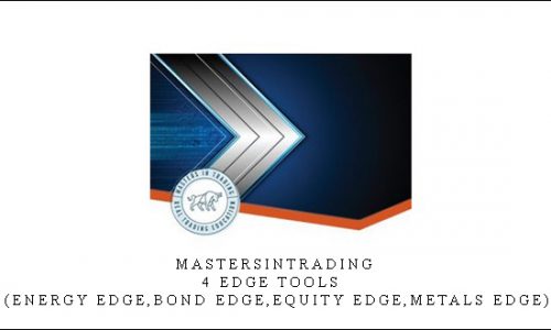 Mastersintrading – 4 Edge Tools  (Energy Edge,Bond Edge,Equity Edge,Metals Edge)