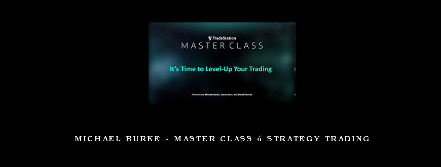 Michael Burke – Master Class – Strategy Trading