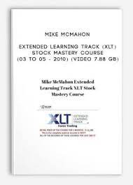 Mike McMahon - Extended Learning Track (XLT) Stock Mastery Course (03 to 05 - 2010)