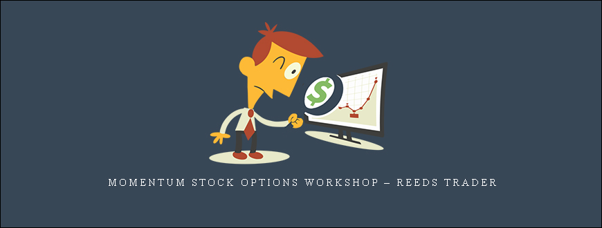 Momentum Stock Options Workshop – Reeds Trader