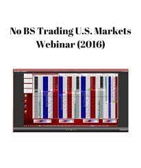 No BS Trading US Markets Webinar (2016)