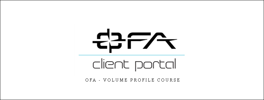 OFA – Volume Profile Course