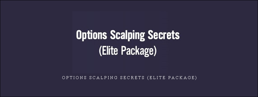 Options Scalping Secrets (Elite Package)