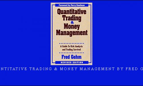 Quantitative Trading & Money Management by Fred Gehm