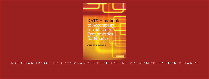 RATS Handbook to Accompany Introductory Econometrics for Finance – Chris Brooks