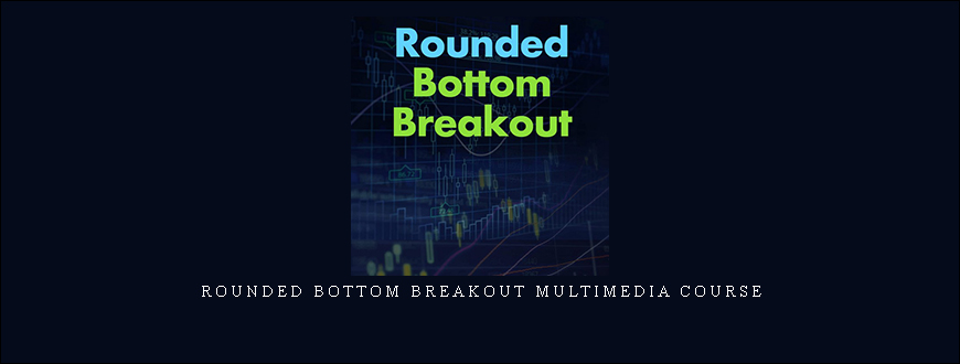 Rounded Bottom Breakout Multimedia Course