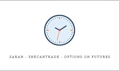 Sarah – Shecantrade – Options on Futures