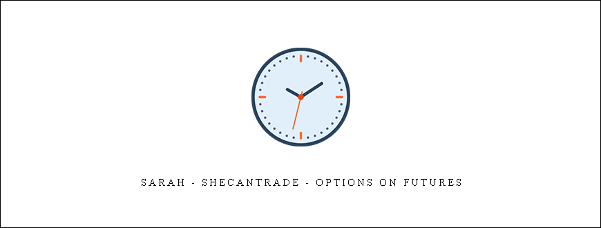 Sarah – Shecantrade – Options on Futures