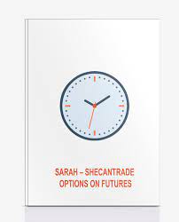 Sarah – Shecantrade – Options on Futures