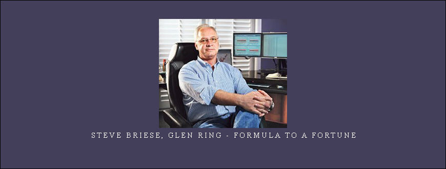 Steve Briese, Glen Ring – Formula to a Fortune