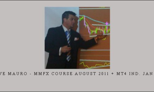 Steve Mauro – MMfx Course August 2011 + MT4 Ind. Jan 2012