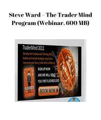 Steve Ward - The Trader Mind Program (Webinar, 600 MB)