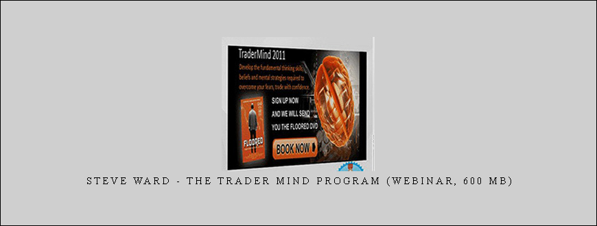 Steve Ward – The Trader Mind Program (Webinar, 600 MB)