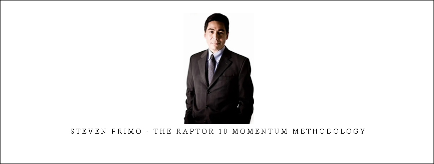 Steven Primo – The Raptor 10 Momentum Methodology