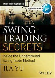 Swing Trading Secrets - Inside the Underground Swing Trade Method by Jea Yu