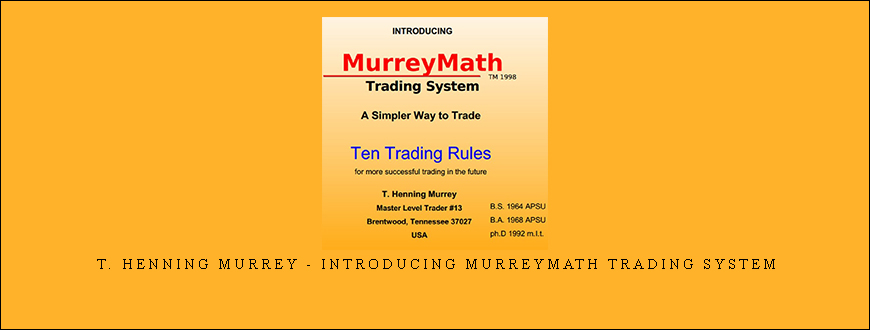 T. Henning Murrey – Introducing MurreyMath Trading System