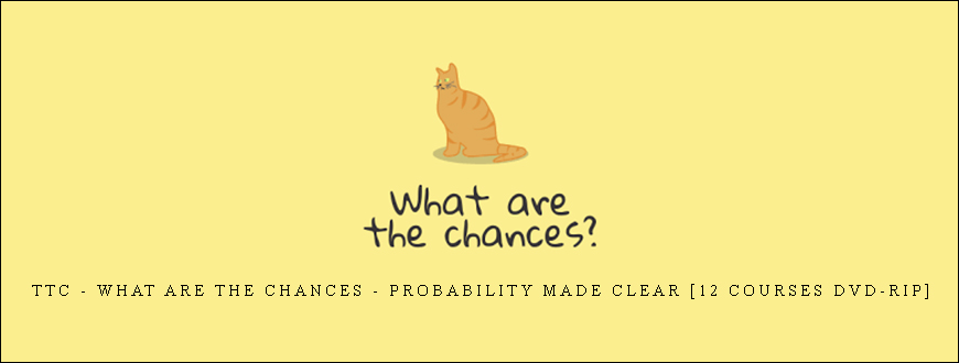 TTC – What Are the Chances – Probability Made Clear [12 courses DVD-Rip]