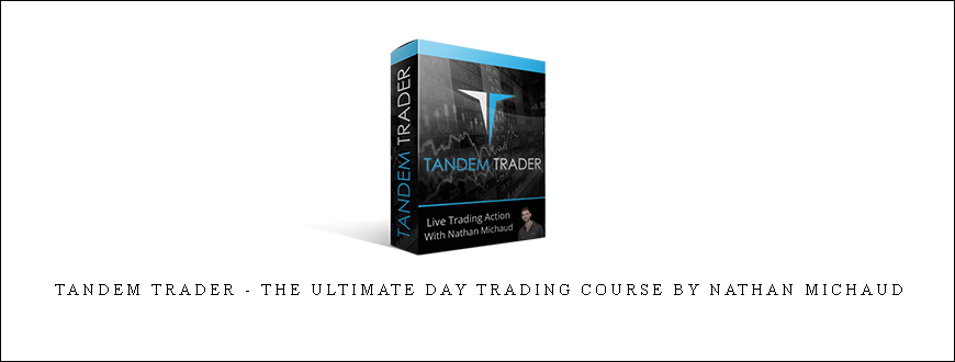Tandem Trader – The Ultimate Day Trading Course by Nathan Michaud