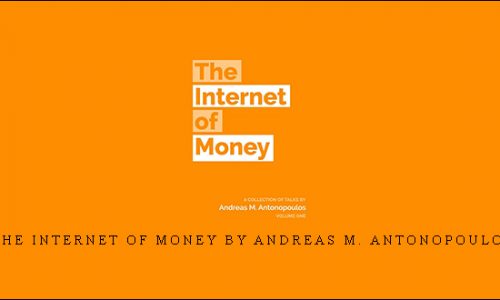 The Internet of Money by Andreas M. Antonopoulos